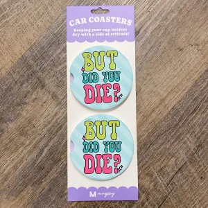 But Did you Die Funny Car Coasters