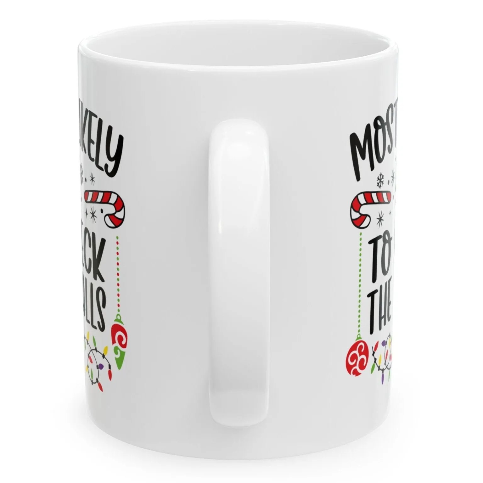 Most Likely To Deck The Halls Family Christmas Coffee Mugs 11 oz
