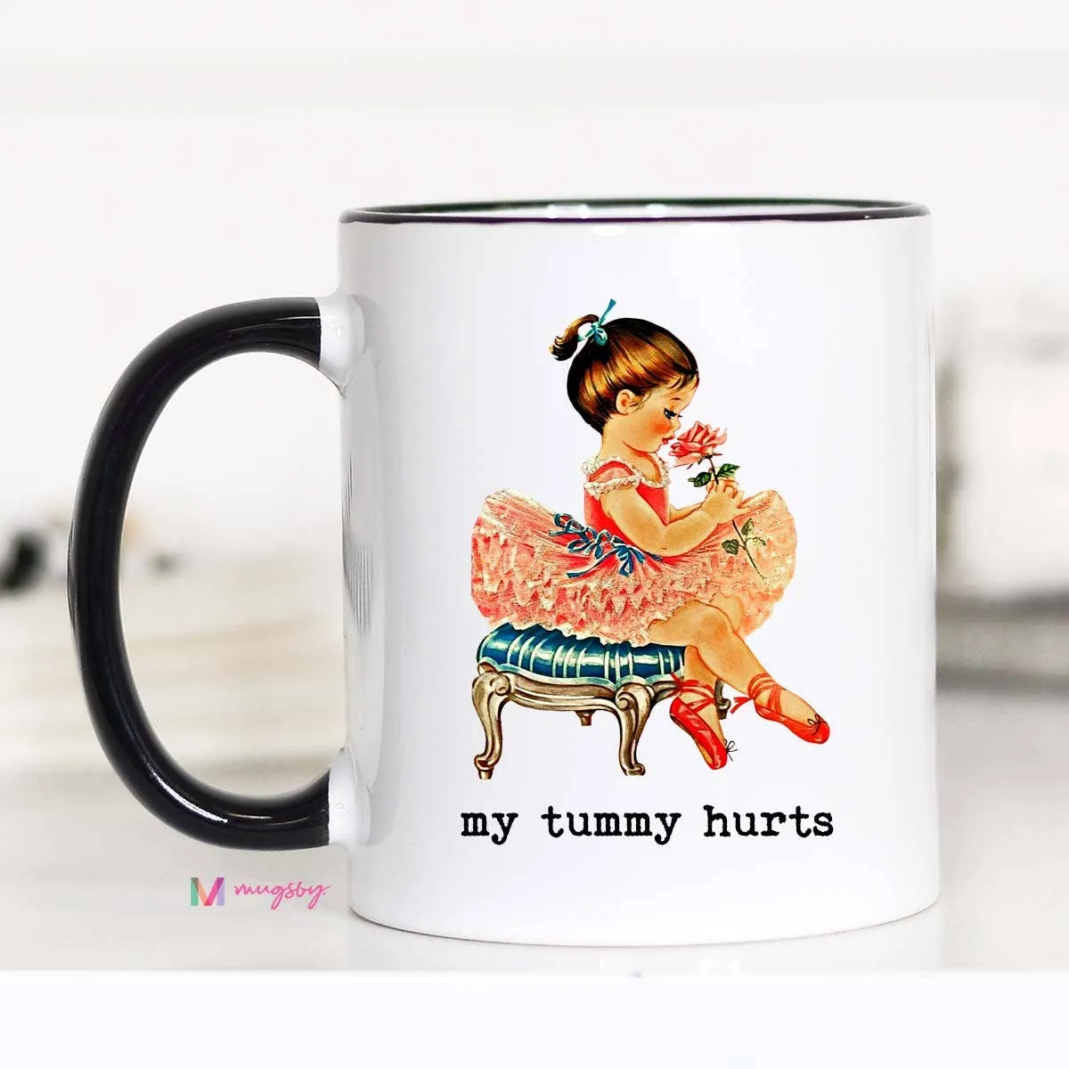 My Tummy Hurts Coffee Mug 11oz
